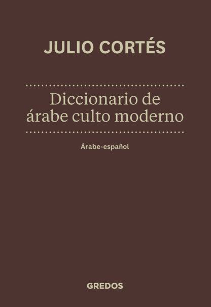 Diccionario de Árabe Culto Moderno. Árabe-Español
