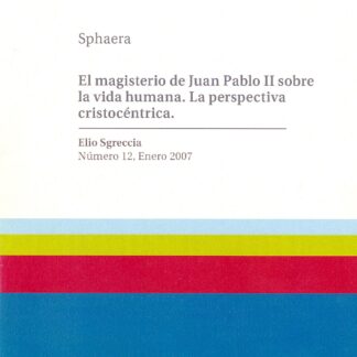 Magisterio de Juan Pablo II sobre la vida humana. La perspectiva critocéntrica