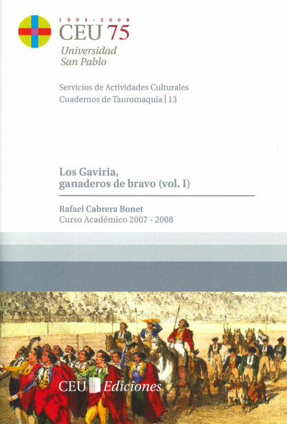 Los Gaviria, ganaderos de bravo I Curso Académico 2007-2008