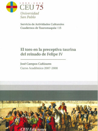 Toro en la preceptiva taurina del reinado de Felipe IV Curso Académico 2007-2008