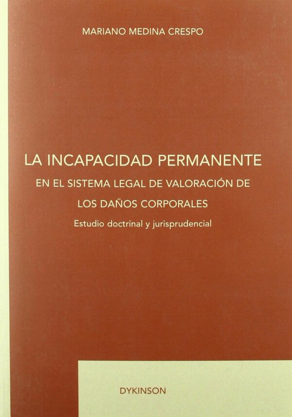 INCAPACIDAD PERMANENTE. EN EL SISTEMA LEGAL VALORACION DAÑOS CORPORALES