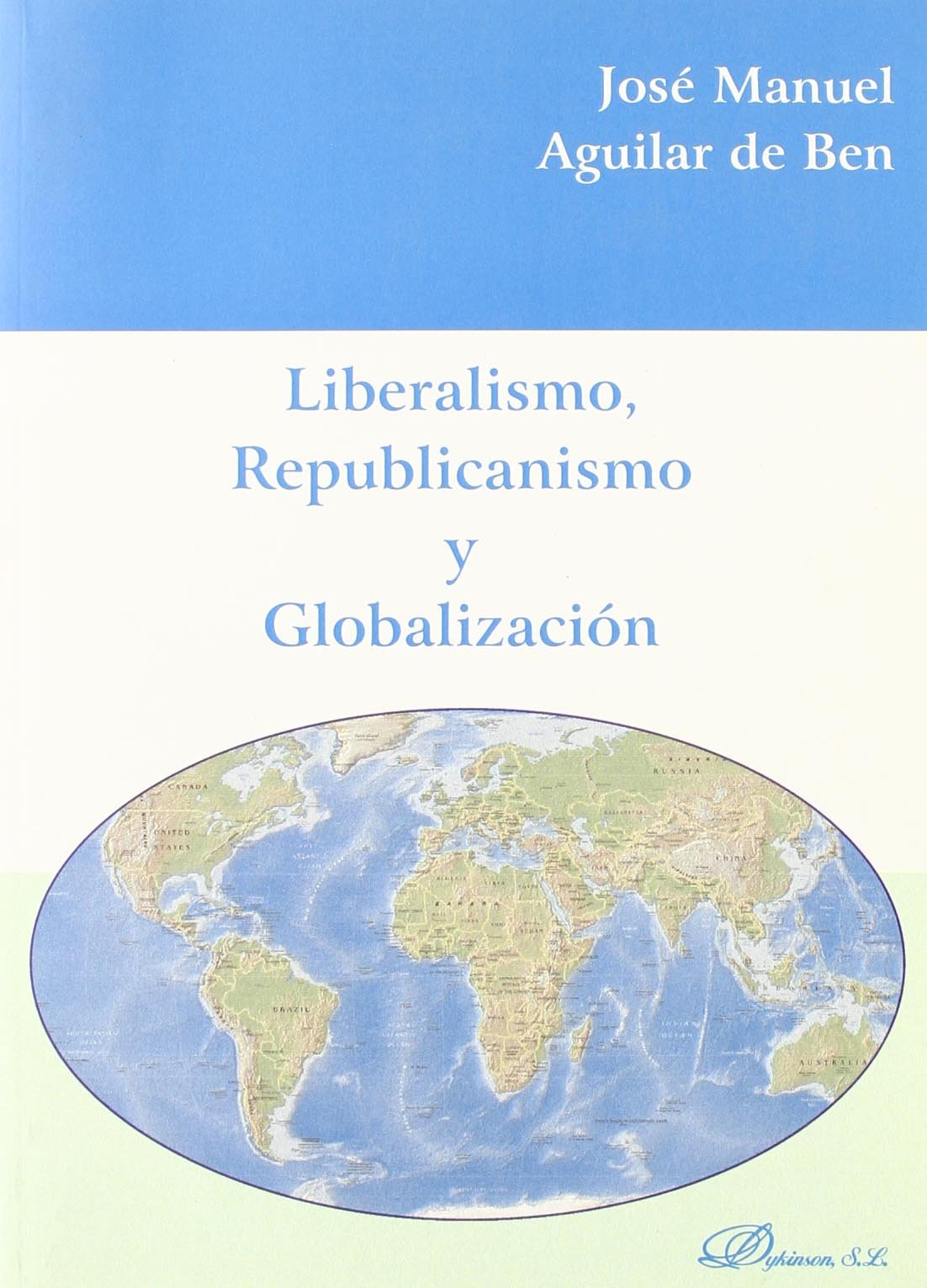 Liberalismo Republicanismo y Globalización 9788498491418