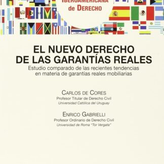 Nuevo derecho de las garantías reales. Estudio comparado de las recientes tendencias en materia de garantías reales mobiliarias