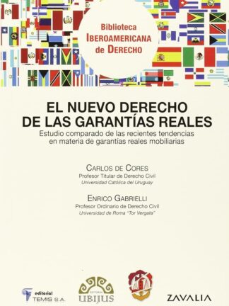 Nuevo derecho de las garantías reales. Estudio comparado de las recientes tendencias en materia de garantías reales mobiliarias
