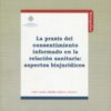 Praxis del consentimiento informado en la relación sanitaria 9788496705258