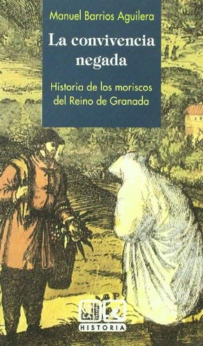 convivencia negada historia de los moriscos reino granada