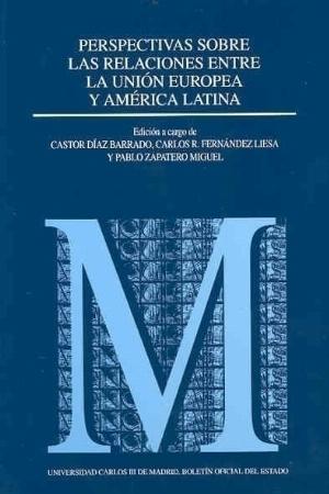 Perspectivas sobre las Relaciones entre la Unión Europea y América Latina 9788434017788