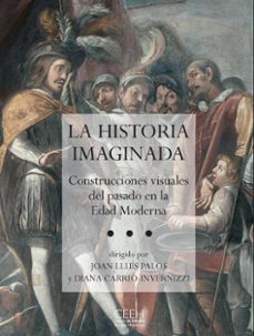 Historia Imaginada Construcciones Visuales