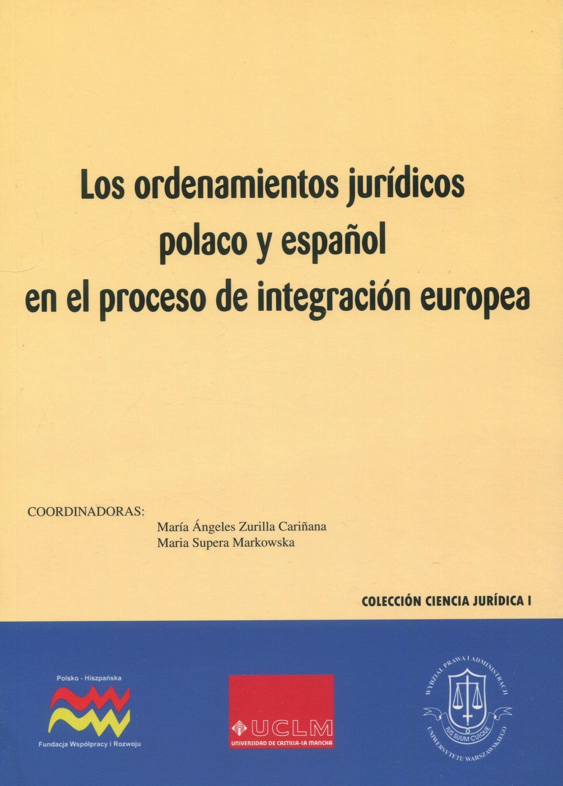 Ordenamientos jurídicos polaco y español en el proceso de integración europea 9788495963857
