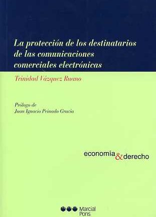 Protección de los Destinatarios de las Comunicaciones Comerciales Electrónicas, La.