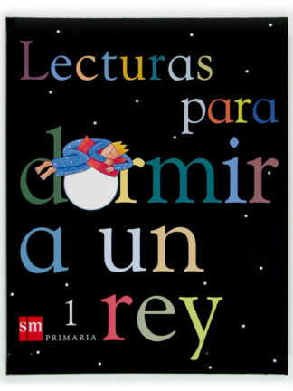 Lecturas para Dormir a un Rey. 1º Primaria