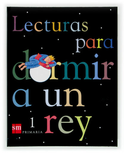 Lecturas para Dormir a un Rey. 1º Primaria