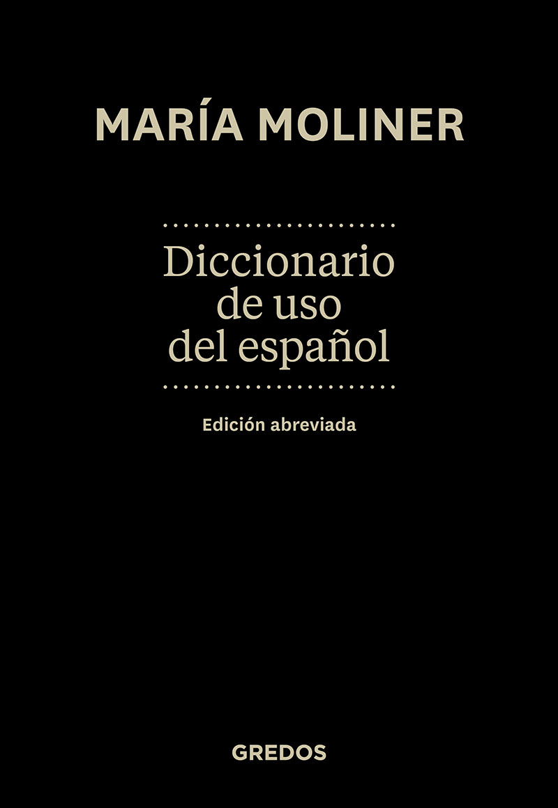 DICCIONARIO DE USO DEL ESPAÑOL -ABREVIADA-MARIA MOLINER-GREDOS