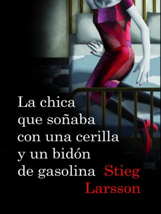 Chica que Soñaba con una Cerilla y un Bidón de Gasolina