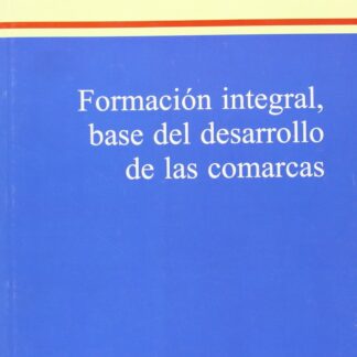 Formación integral, base del desarrollo de las comarcas