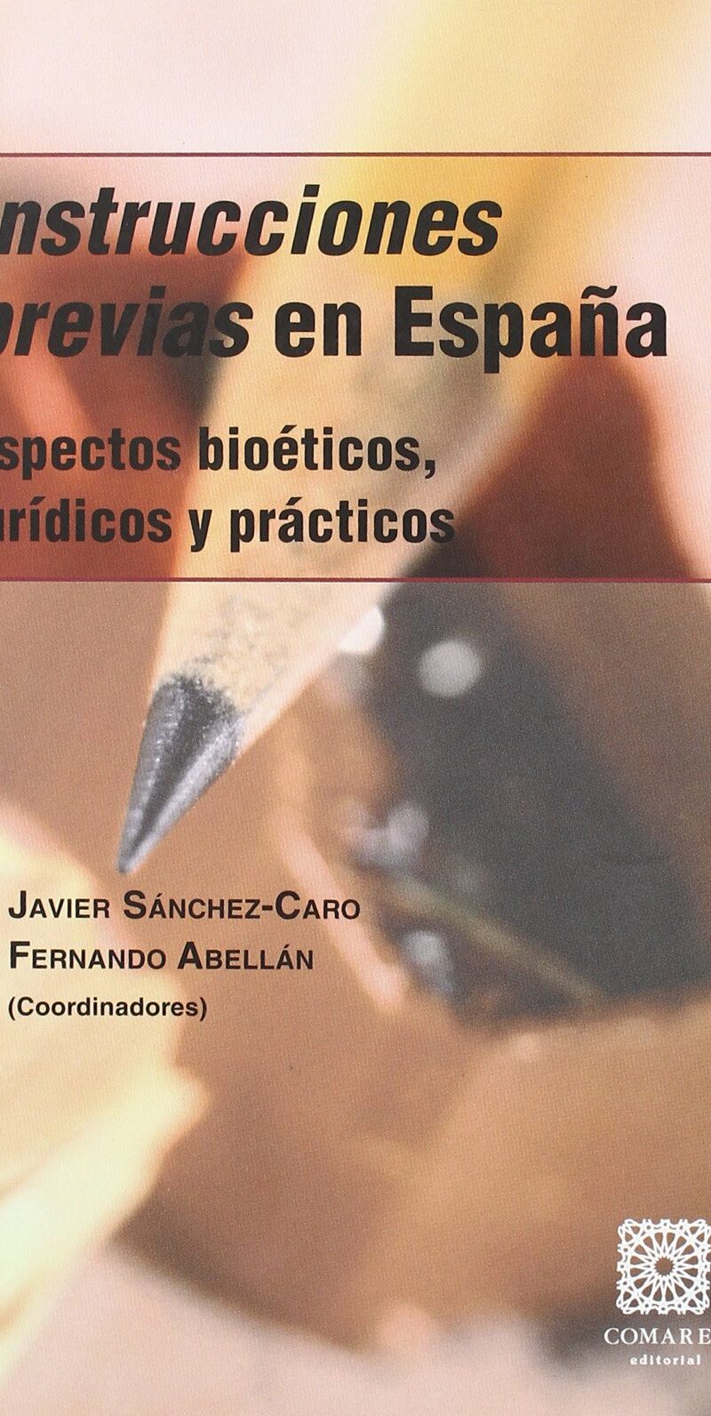 Instrucciones Previas en España Aspectos Bioéticos Jurídicos y Prácticos