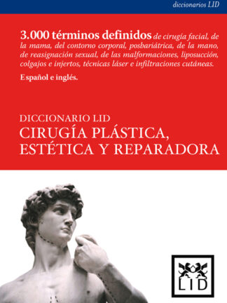 Diccionario LID Cirugía Plástica, Estética y Reparadora. 3000 Términos Definidos de Cirugía Facial, de la Mama ....