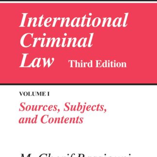 International Criminal Law, Volume I Sources, Subjects, and Contents *