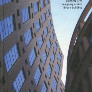 Better by Design. An Introduction to Planning and Designing a New Library Building*