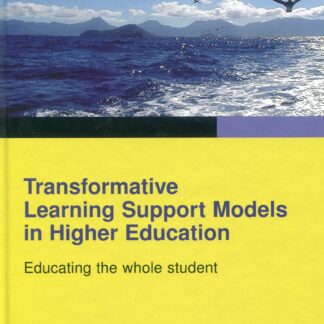 Transformative Learning Support Models in Higher Education * Educating the whole student*