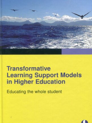 Transformative Learning Support Models in Higher Education * Educating the whole student*