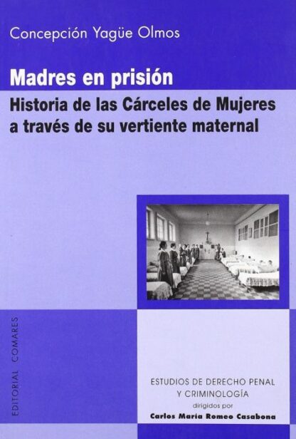 PDF Madres en Prisión. Historia de las Cárceles de Mujeres a Través de su Vertiente Maternal