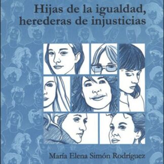 Hijas de la Igualdas, Herederas de Injusticias
