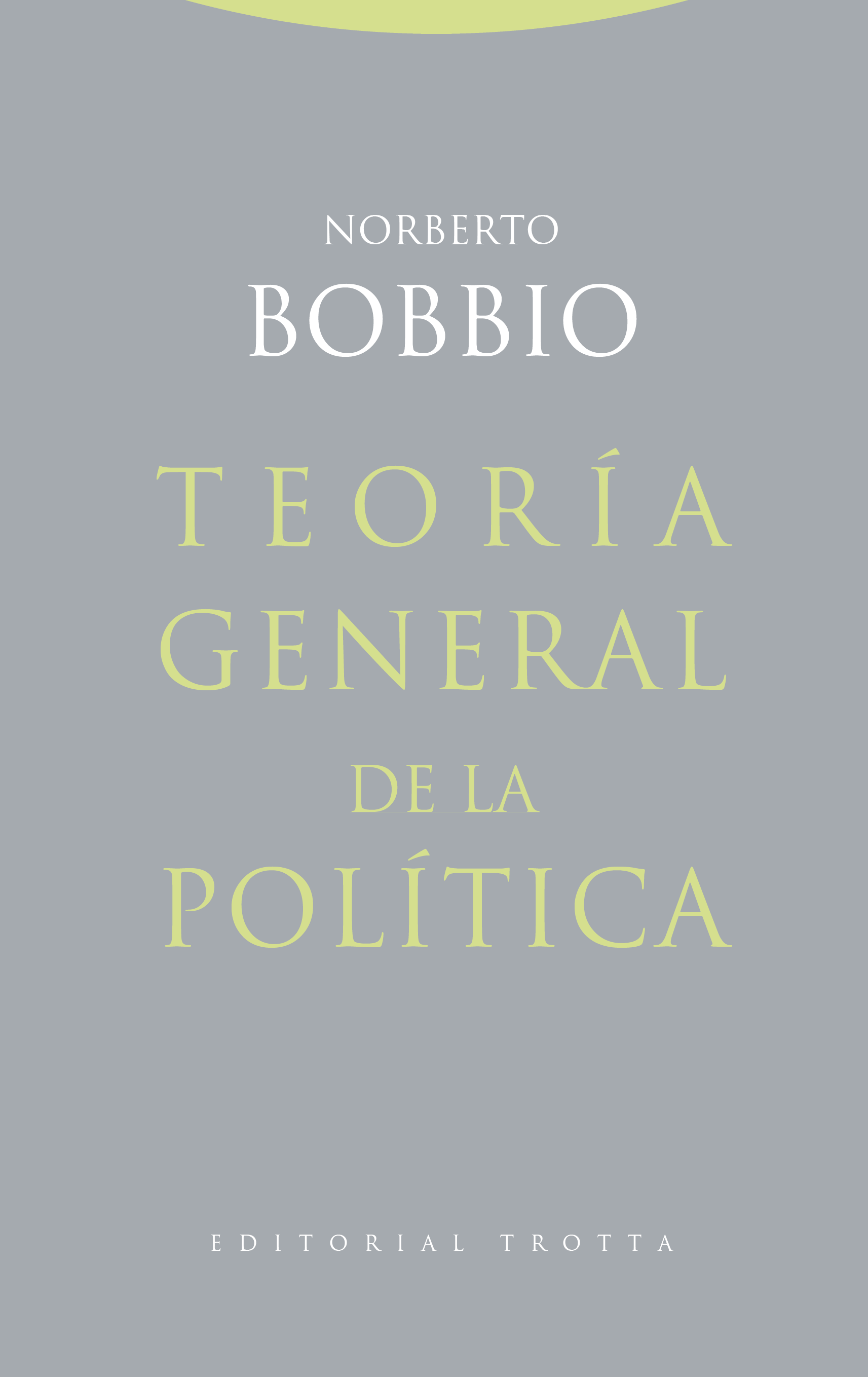 En las últimas décadas, Norberto Bobbio había venido albergando la idea de redactar una "Teoría general de la política"