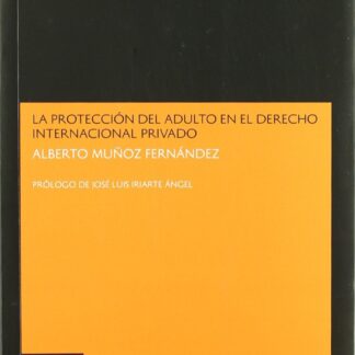 Protección del Adulto en el Derecho Internacional Privado,La