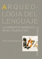 Arqueología del Lenguaje La Conducta Simbólica en el Paleolítico