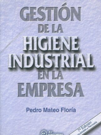 Gestión de la Higiene Industrial en la Empresa Actualizada y Revisada.