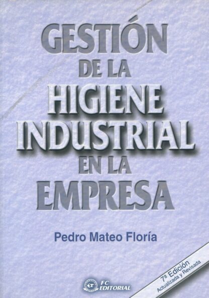 Gestión de la Higiene Industrial en la Empresa Actualizada y Revisada.