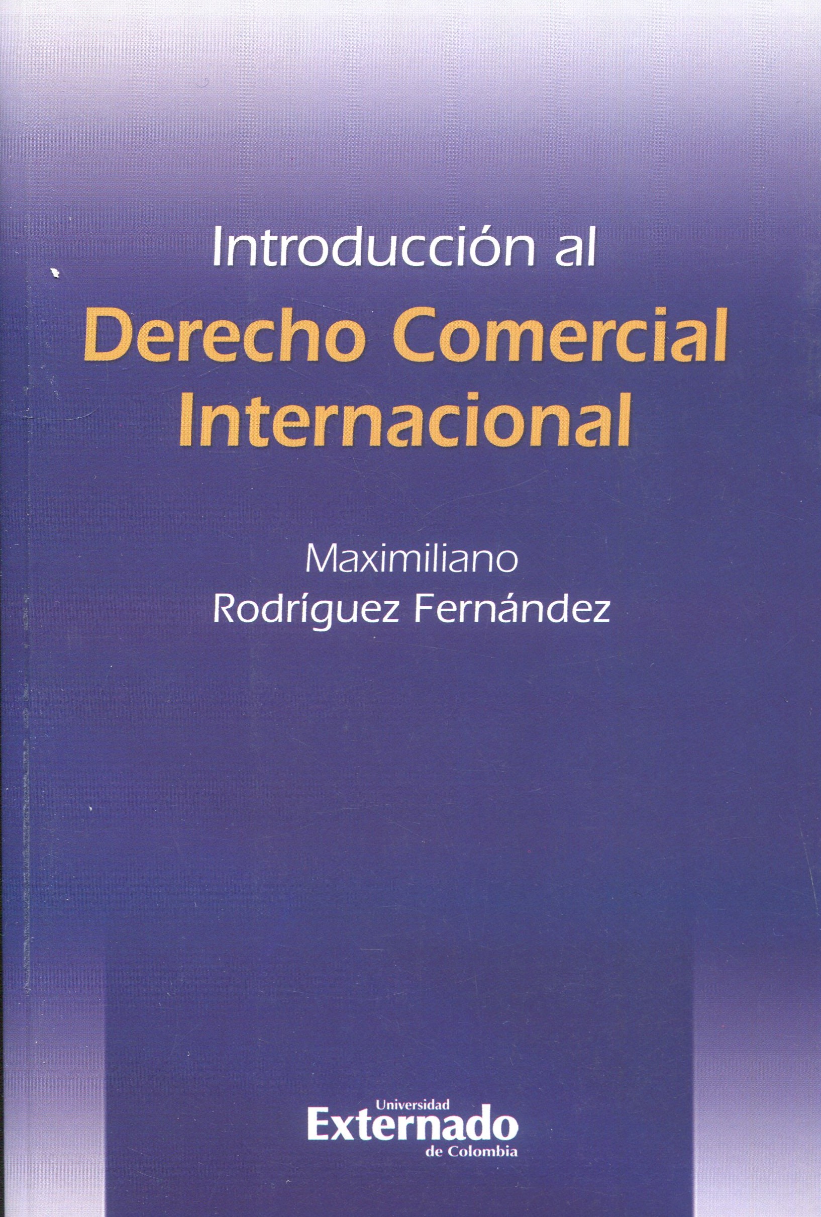 Introducción al Derecho Comercial Internacional 9789587104219