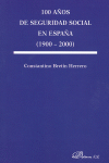 100 Años de Seguridad Social En España (1900 - 2000).