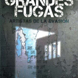 Grandes Fugas. Artistas de la Evasión