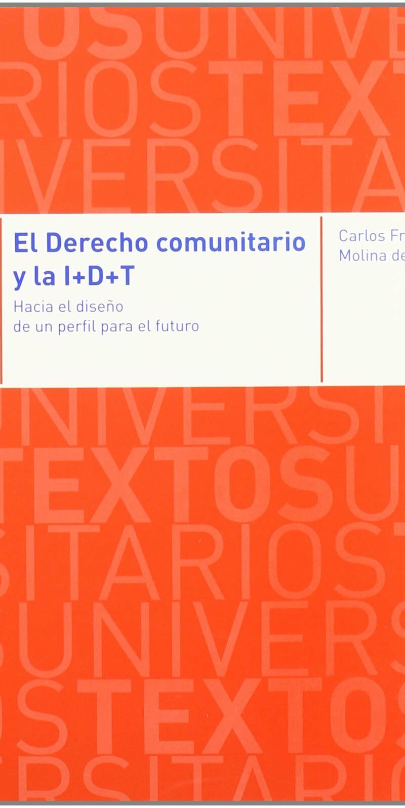 EL DERECHO COMUNITARIO Y LA I + D +T