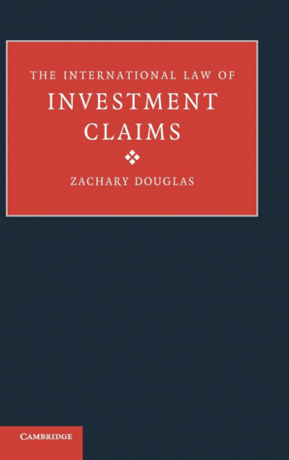 International Law of Investment Claims *