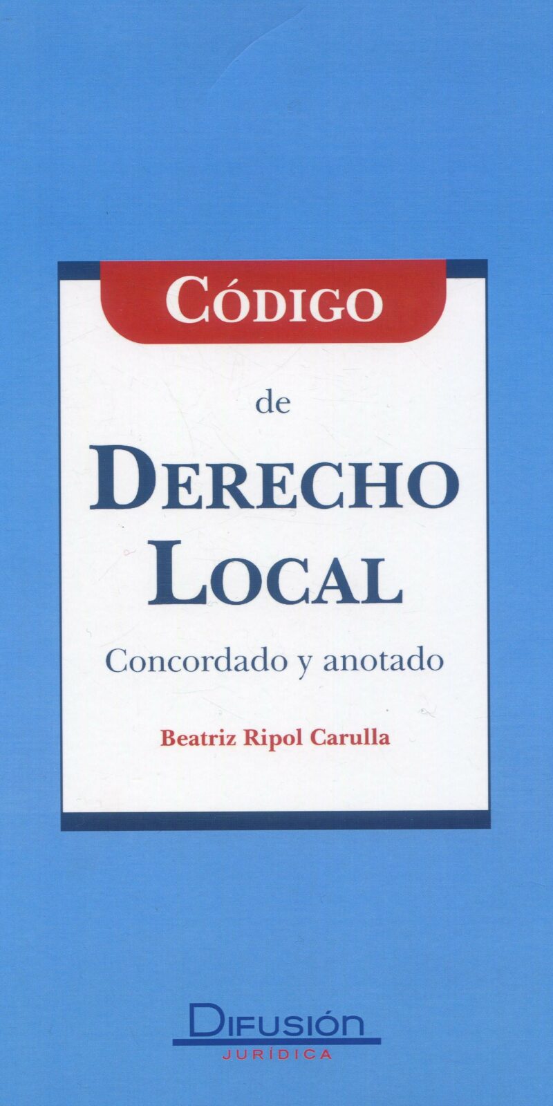 Código de Derecho Local Concordado y Anotado 9788496705845