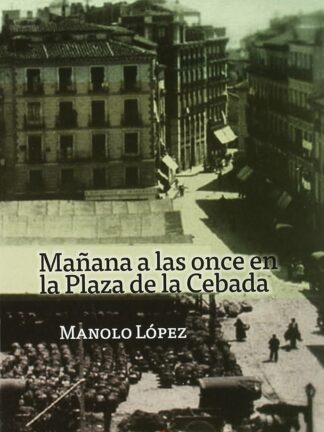 Mañana a las Once en la Plaza de la Cebada