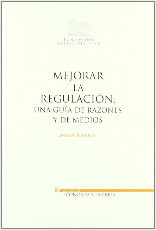 Mejorar la Regulación Una Guía de Razones y de Medios