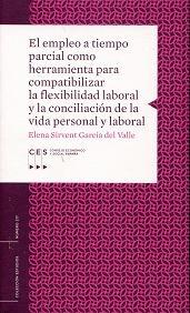 Empleo a Tiempo Parcial como Herramienta para Compatibilizar la Flexibilidad Laboral y la Conciliación de la Vida Personal y Laboral, El.