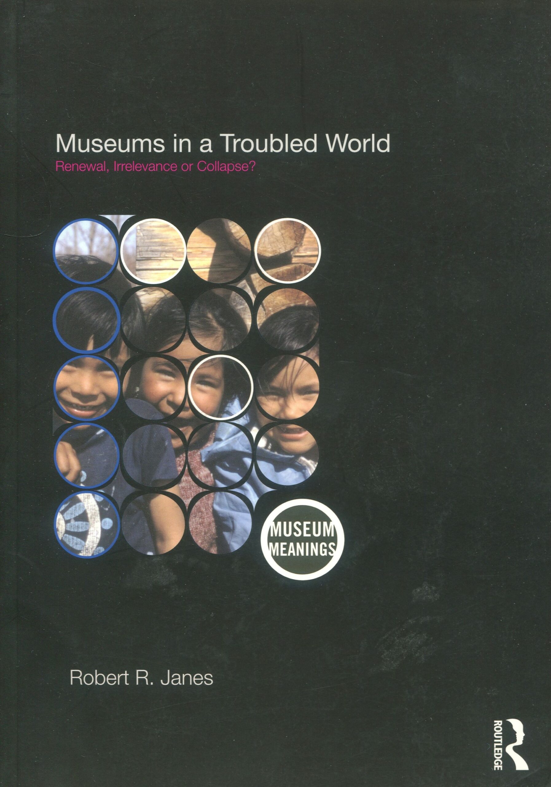 Museums in a Trouble World 9780415463010