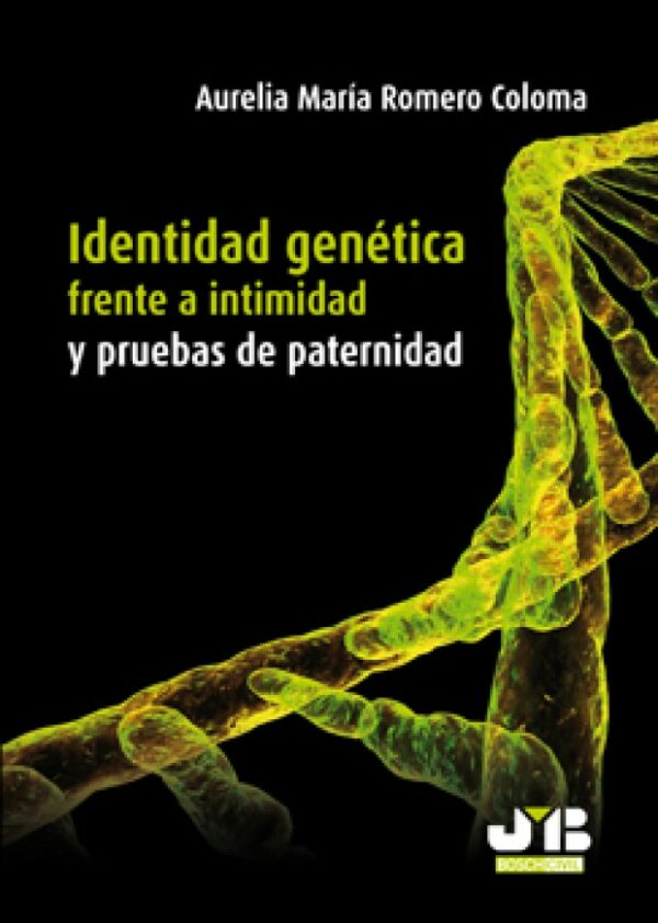 Identidad genética frente a intimidad y pruebas de paternidad 9788476988909