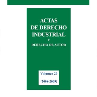 Actas de Derecho Industrial y Derecho de Autor. Tomo XXIX (2008-2009)