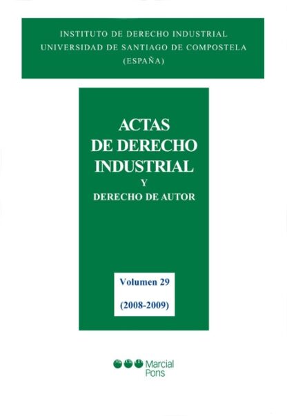 Actas de Derecho Industrial y Derecho de Autor. Tomo XXIX (2008-2009)