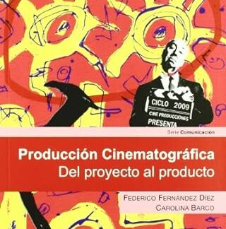 Producción Cinematográfica. Del proyecto al producto