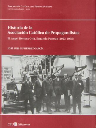 II. Angel Herrera Oria. Segundo Periodo ( 1923-1935 ). Historia de la Asociación Católica de Propagandistas