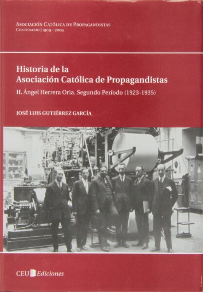II. Angel Herrera Oria. Segundo Periodo ( 1923-1935 ). Historia de la Asociación Católica de Propagandistas