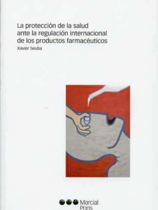 Protección de la salud ante la regulación internacional de los productos farmacéuticos