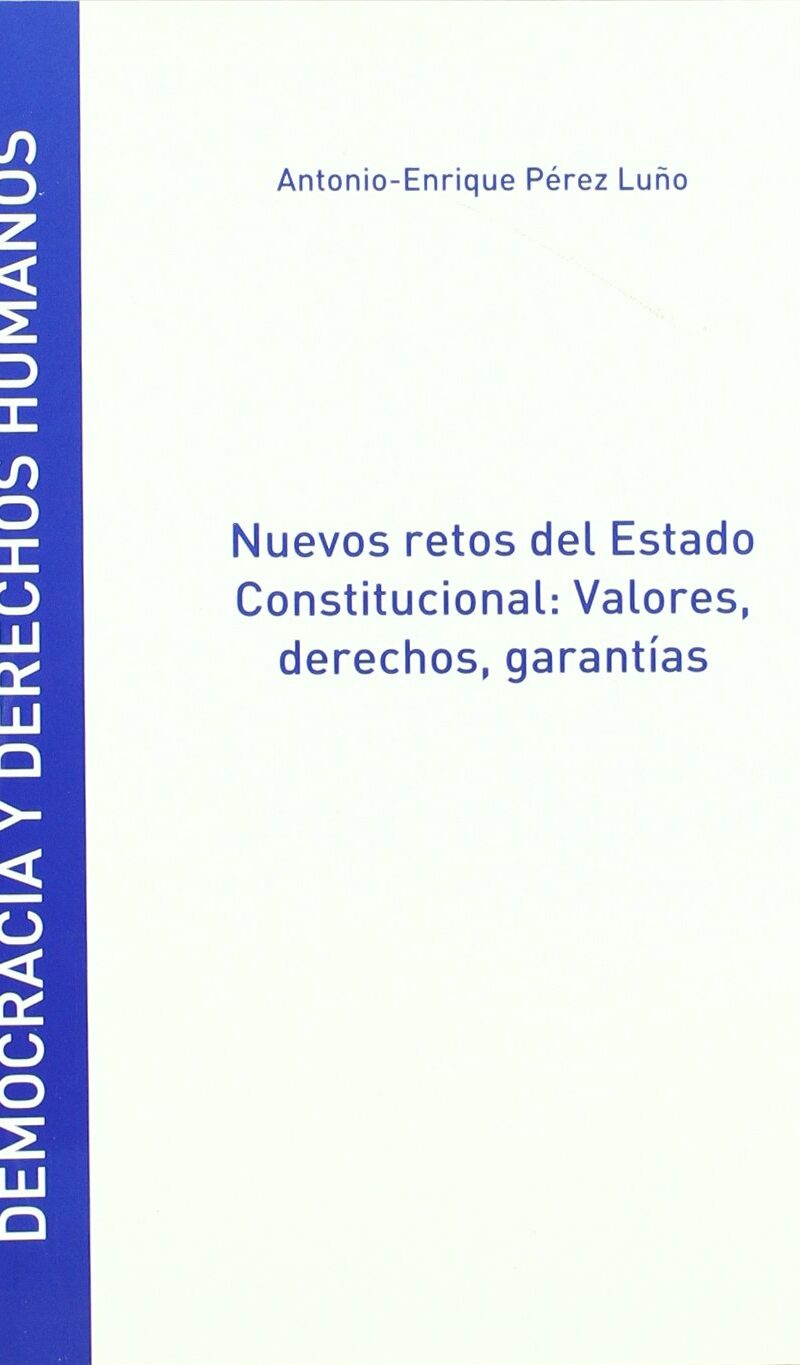 NUEVOS RETOS DEL ESTADO CONSTITUCIONAL VALORES DERECHOS GARANTÍAS
